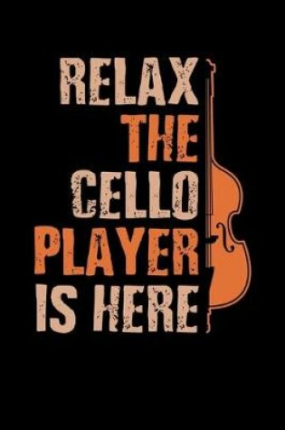 Cover of Relax The Cello Player Is Here