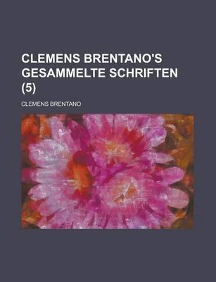 Book cover for Clemens Brentano's Gesammelte Schriften (5)