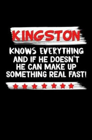 Cover of Kingston Knows Everything And If He Doesn't He Can Make Up Something Real Fast
