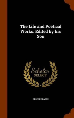 Book cover for The Life and Poetical Works. Edited by His Son