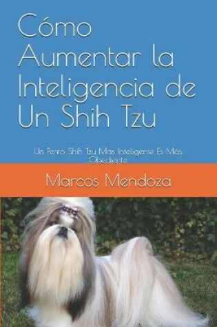 Cover of Como Aumentar la Inteligencia de Un Shih Tzu