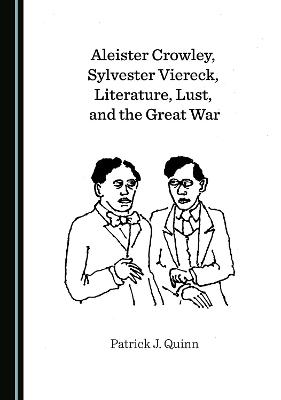 Book cover for Aleister Crowley, Sylvester Viereck, Literature, Lust, and the Great War