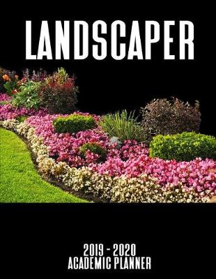 Book cover for Landscaper 2019 - 2020 Academic Planner