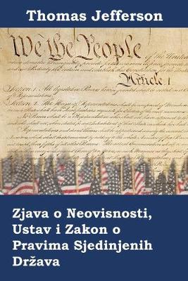 Book cover for Izjava o Neovisnosti, Ustav i Zakon o Pravima Sjedinjenih Drzava