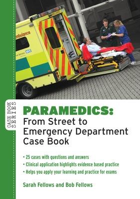 Cover of Paramedic Case Book: From Street to Emergency Department