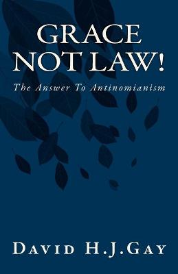 Book cover for Grace Not Law!