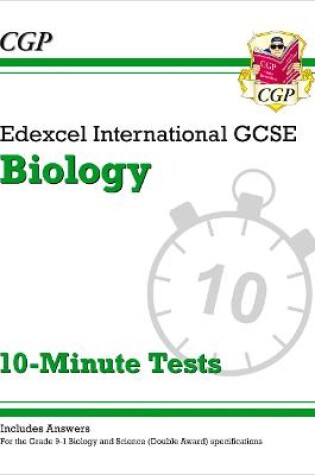 Cover of Edexcel International GCSE Biology: 10-Minute Tests (with answers)