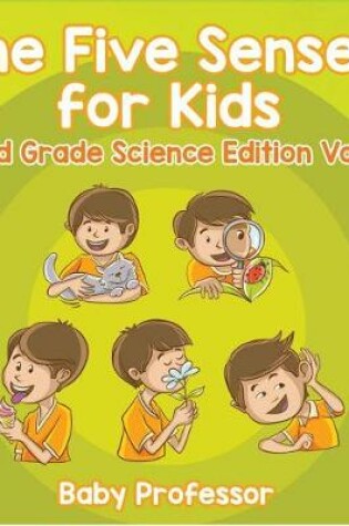 Cover of The Five Senses for Kids 2nd Grade Science Edition Vol 1