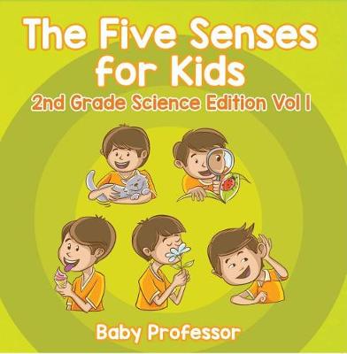 Book cover for The Five Senses for Kids 2nd Grade Science Edition Vol 1