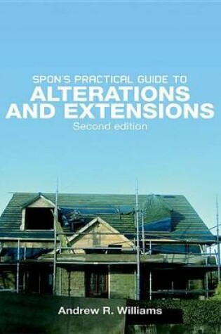 Cover of Spon's Practical Guide to Alterations & Extensions