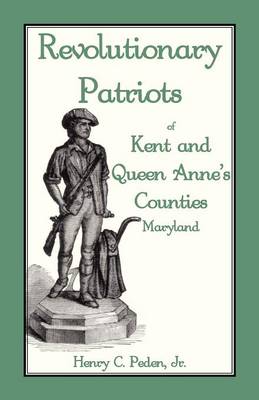 Book cover for Revolutionary Patriots of Kent and Queen Anne's Counties