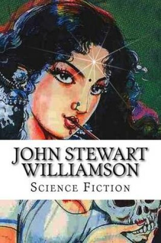 Cover of John Stewart Williamson, Science Fiction