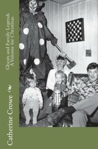 Cover of Ghosts and Family Legends A Volume for Christmas