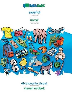 Book cover for Babadada, Espanol - Norsk, Diccionario Visual - Visuell Ordbok