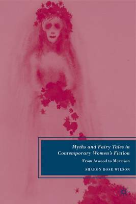Book cover for Myths and Fairy Tales in Contemporary Women's Fiction