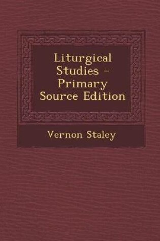 Cover of Liturgical Studies - Primary Source Edition