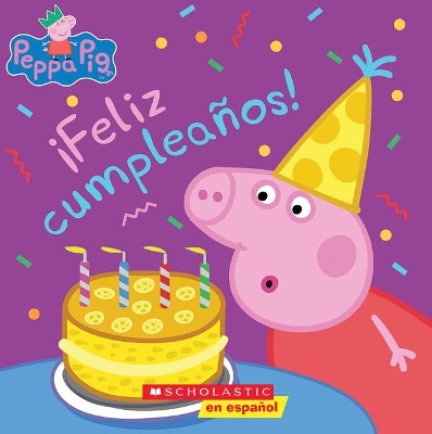 Book cover for Peppa Pig: ¡Feliz Cumpleaños! (Happy Birthday!)