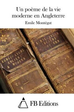 Cover of Un poeme de la vie moderne en Angleterre