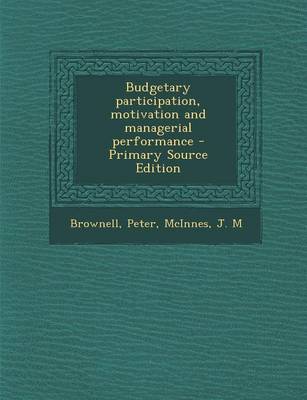 Book cover for Budgetary Participation, Motivation and Managerial Performance