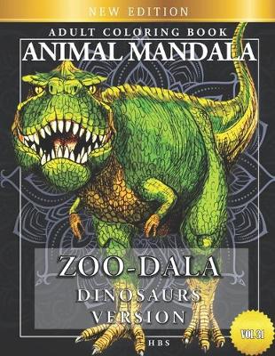 Cover of Zoo-Dala Dinosaurs Version Vol 31, Animal Mandala, Adult Coloring Book