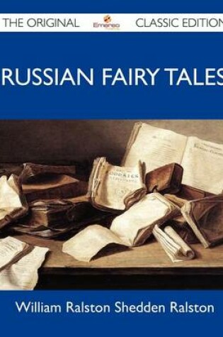 Cover of Russian Fairy Tales - The Original Classic Edition