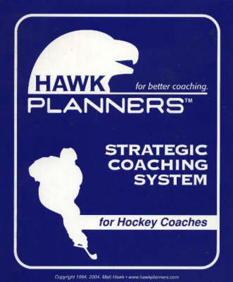 Book cover for Hawk Planners Strategic Coaching System for Hockey Coaches