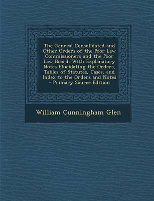 Book cover for The General Consolidated and Other Orders of the Poor Law Commissioners and the Poor Law Board