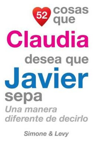 Cover of 52 Cosas Que Claudia Desea Que Javier Sepa
