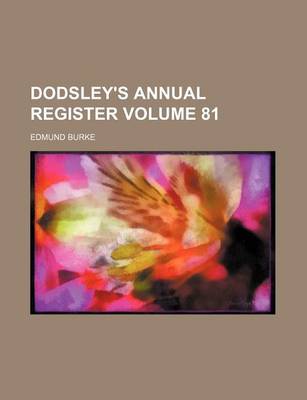 Book cover for Dodsley's Annual Register Volume 81