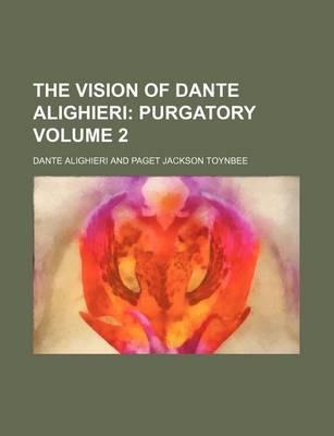 Book cover for The Vision of Dante Alighieri Volume 2; Purgatory