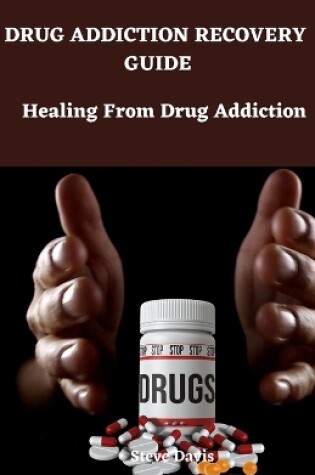 Cover of Drug addiction recovery guide