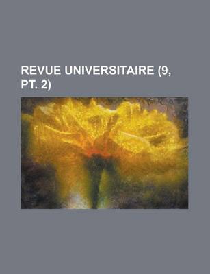 Book cover for Revue Universitaire (9, PT. 2)