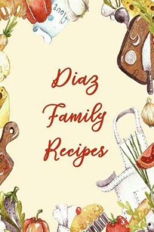 Cover of Diaz Family Recipes