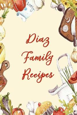 Book cover for Diaz Family Recipes