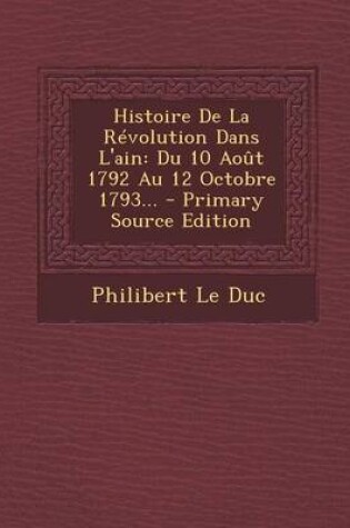 Cover of Histoire de La Revolution Dans L'Ain