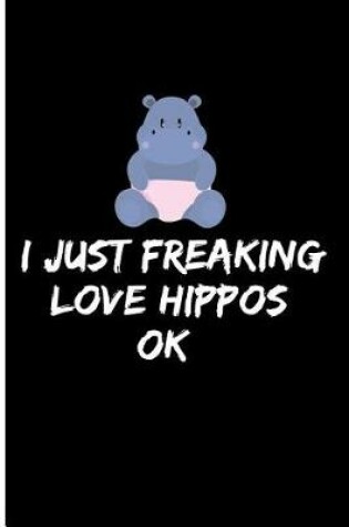 Cover of I Just Really Like Hippos, Ok