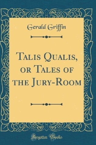 Cover of Talis Qualis, or Tales of the Jury-Room (Classic Reprint)