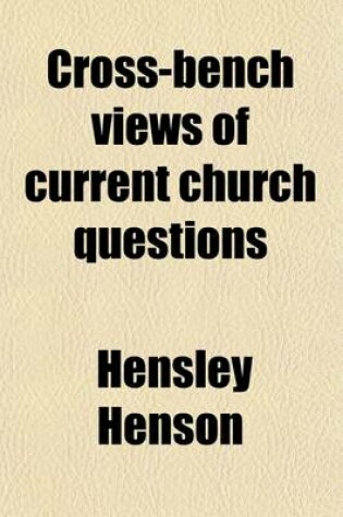 Cover of Cross-Bench Views of Current Church Questions