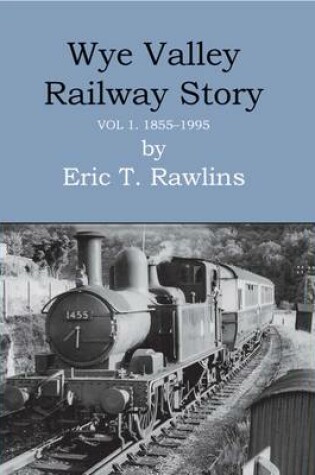 Cover of The Wye Valley Railway Story