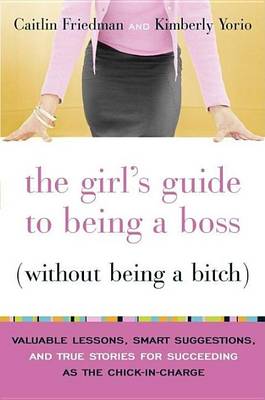 Book cover for Girl's Guide to Being a Boss (Without Being a Bitch)