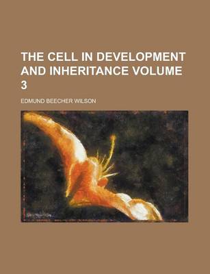 Book cover for The Cell in Development and Inheritance