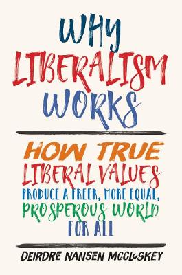 Book cover for Why Liberalism Works