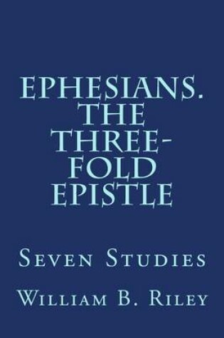 Cover of Ephesians. The Three-Fold Epistle