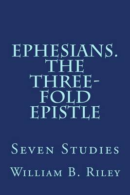 Book cover for Ephesians. The Three-Fold Epistle