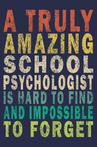 Cover of A Truly Amazing School Psychologist Is Hard To Find And Impossible To Forget