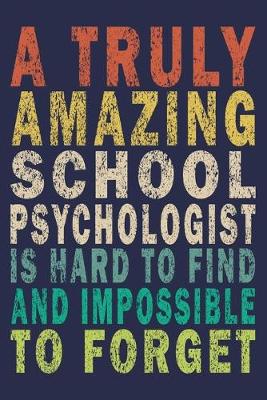 Book cover for A Truly Amazing School Psychologist Is Hard To Find And Impossible To Forget