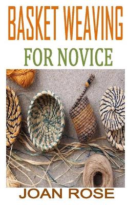 Book cover for Basket Weaving for Novice