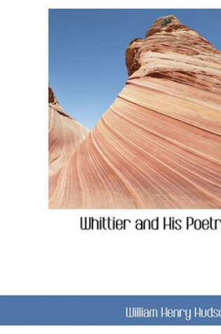 Cover of Whittier and His Poetry