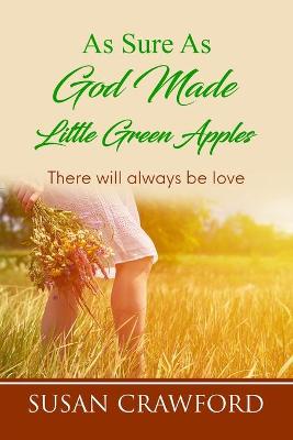 Book cover for As Sure As God Made Little Green Apples