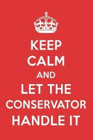 Cover of Keep Calm and Let the Conservator Handle It